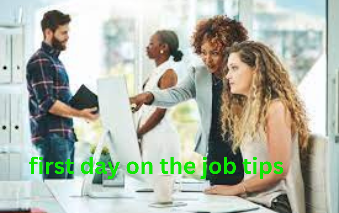 first day on the job tips: